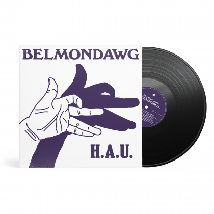 BELMONDAWG - H.A.U. EP+ VINYL